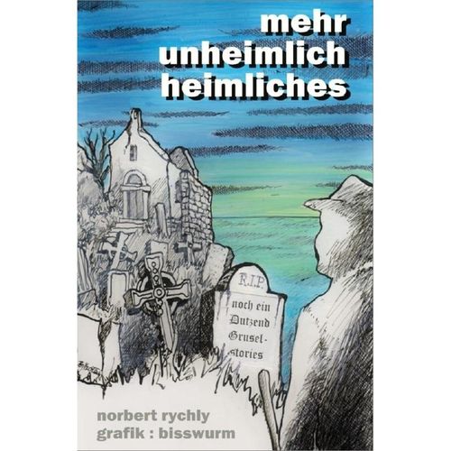 mehr unheimlich heimliches - Norbert Rychly, Kartoniert (TB)