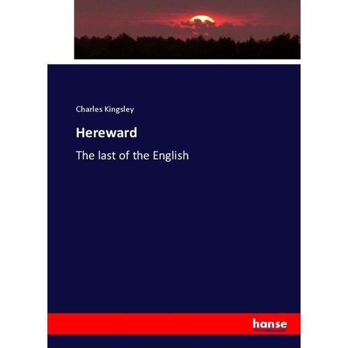 Hereward - Charles Kingsley, Kartoniert (TB)