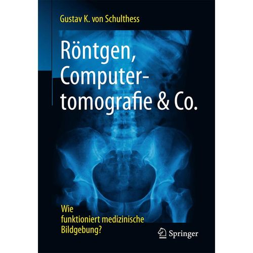 Röntgen, Computertomografie & Co. - Gustav K. von Schulthess, Kartoniert (TB)