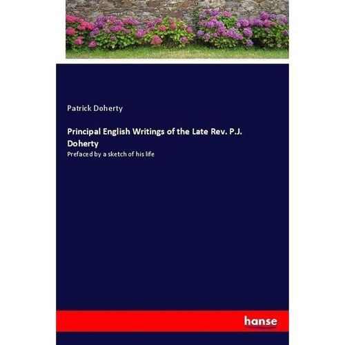 Principal English Writings of the Late Rev. P.J. Doherty - Patrick Doherty, Kartoniert (TB)
