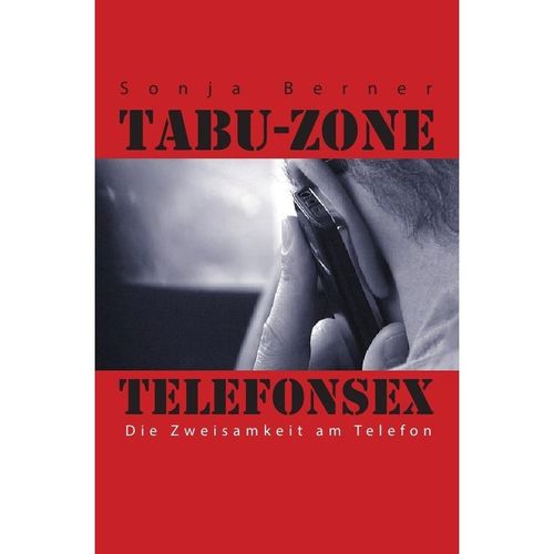 Tabu- Zone Telefonsex - Sonja Berner, Kartoniert (TB)