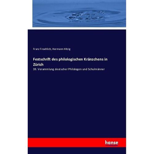 Festschrift des philologischen Kränzchens in Zürich - Franz Froehlich, Hermann Hitzig, Kartoniert (TB)