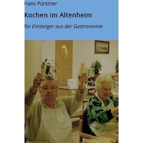 Kochen im Altenheim - Hans Pürstner, Kartoniert (TB)