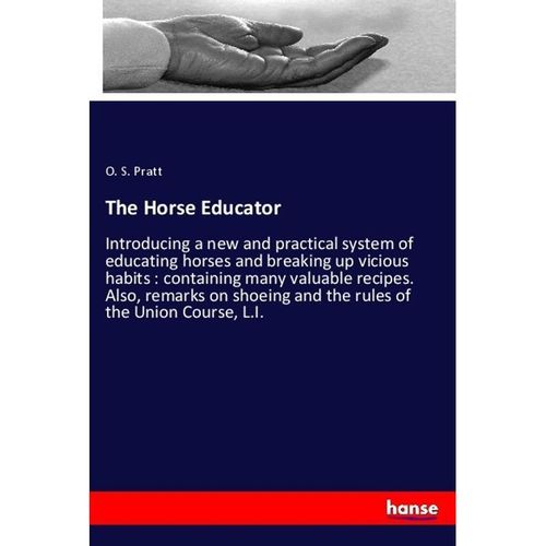 The Horse Educator - O. S. Pratt, Kartoniert (TB)