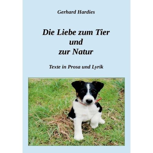 Die Liebe zum Tier und zur Natur - Gerhard Hardies, Kartoniert (TB)