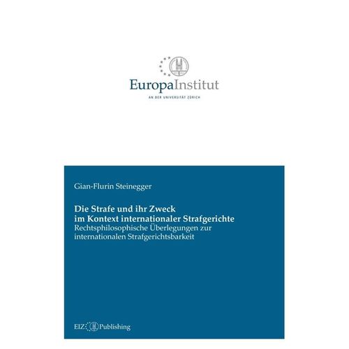 Die Strafe und ihr Zweck im Kontext internationaler Strafgerichte - Gian-Flurin Steinegger, Kartoniert (TB)