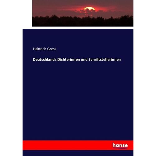 Deutschlands Dichterinnen und Schriftstellerinnen - Heinrich Gross, Kartoniert (TB)