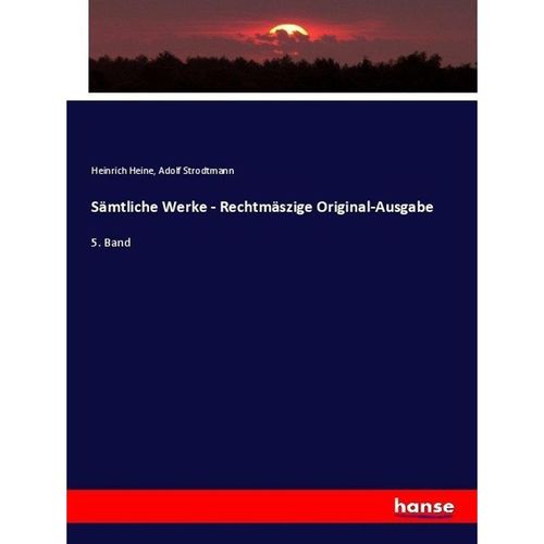 Sämtliche Werke - Rechtmäszige Original-Ausgabe - Heinrich Heine, Adolf Strodtmann, Kartoniert (TB)