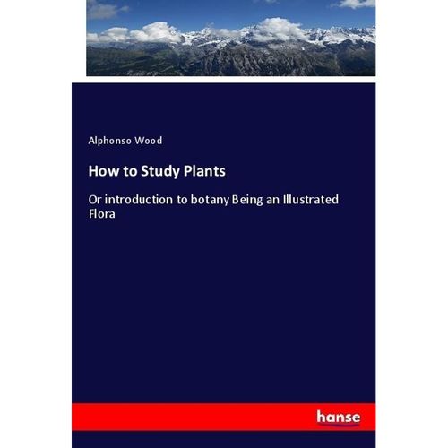 How to Study Plants - Alphonso Wood, Kartoniert (TB)