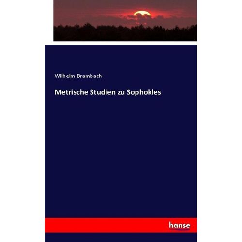 Metrische Studien zu Sophokles - Wilhelm Brambach, Kartoniert (TB)