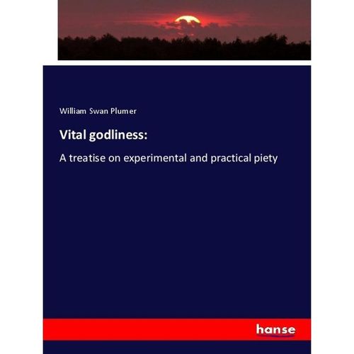 Vital godliness: - William Swan Plumer, Kartoniert (TB)