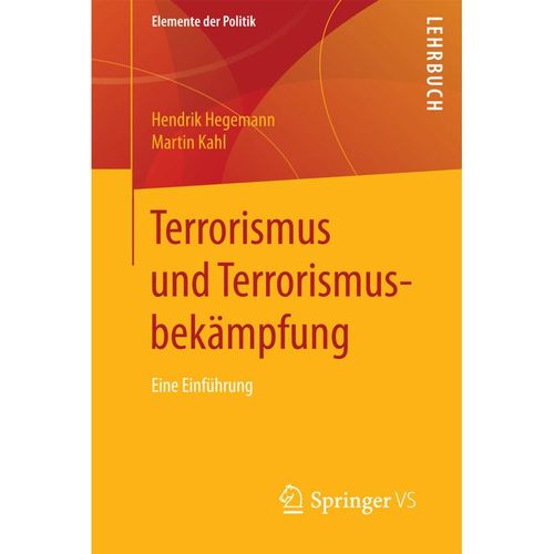 Elemente der Politik / Terrorismus und Terrorismusbekämpfung - Hendrik Hegemann, Martin Kahl, Kartoniert (TB)
