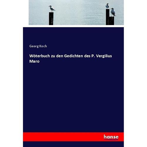Wöterbuch zu den Gedichten des P. Vergilius Maro - Georg Koch, Kartoniert (TB)