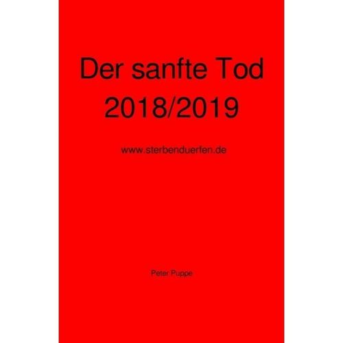 Der sanfte Tod 2018/2019 - Peter Puppe, Kartoniert (TB)