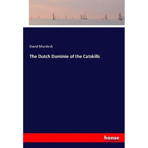 The Dutch Dominie of the Catskills - David Murdoch, Kartoniert (TB)