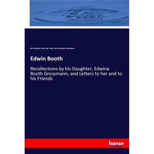 Edwin Booth - Edwin Booth, Press De Vinne, Edwina Booth Grossmann, Kartoniert (TB)