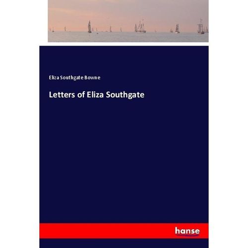 Letters of Eliza Southgate - Eliza Southgate Bowne, Kartoniert (TB)