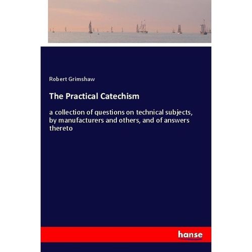 The Practical Catechism - Robert Grimshaw, Kartoniert (TB)