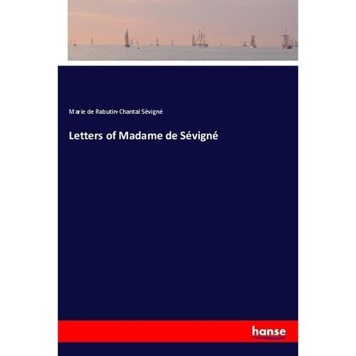 Letters of Madame de Sévigné - Marie de Rabutin-Chantal Sévigné, Kartoniert (TB)