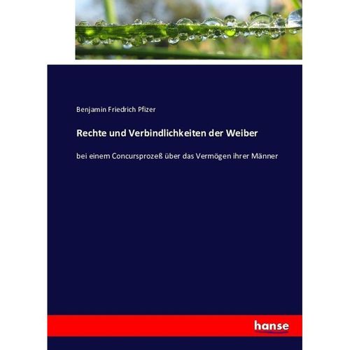 Rechte und Verbindlichkeiten der Weiber - Benjamin Friedrich Pfizer, Kartoniert (TB)