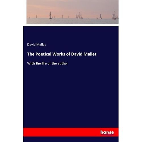 The Poetical Works of David Mallet - David Mallet, Kartoniert (TB)