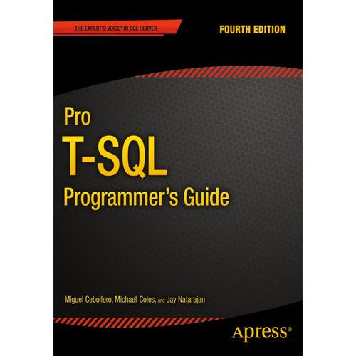 Pro T-SQL Programmer's Guide - Jay Natarajan, Rudi Bruchez, Michael Coles, Scott Shaw, Miguel Cebollero, Kartoniert (TB)