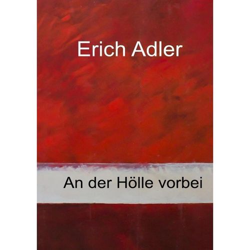 An der Hölle vorbei - Erich Adler, Kartoniert (TB)