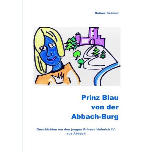 Prinz Blau von der Abbach-Burg - Rainer Krämer, Kartoniert (TB)