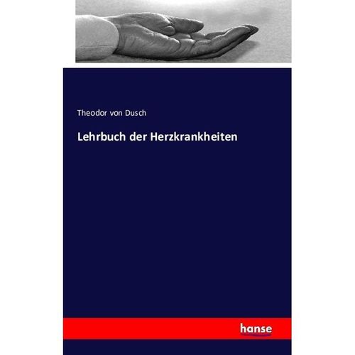 Lehrbuch der Herzkrankheiten - Theodor von Dusch, Kartoniert (TB)
