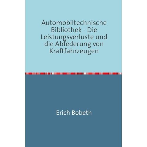 Automobiltechnische Bibliothek - Erich Bobeth, Kartoniert (TB)