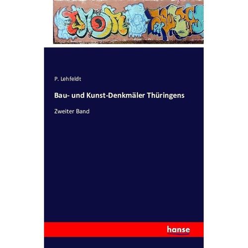 Bau- und Kunst-Denkmäler Thüringens - P. Lehfeldt, Kartoniert (TB)