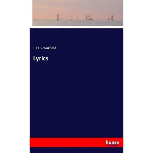 Lyrics - J. H. Scourfield, Kartoniert (TB)