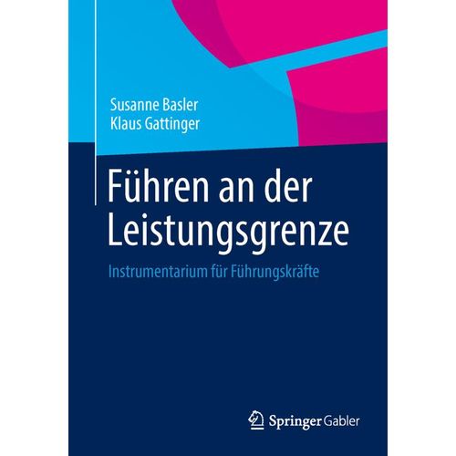 Führen an der Leistungsgrenze - Susanne Basler, Klaus Gattinger, Kartoniert (TB)