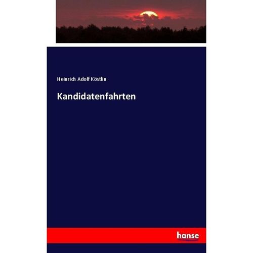 Kandidatenfahrten - Heinrich Adolf Köstlin, Kartoniert (TB)