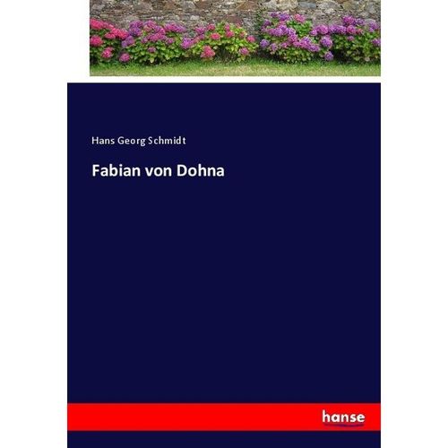 Fabian von Dohna - Hans Georg Schmidt, Kartoniert (TB)