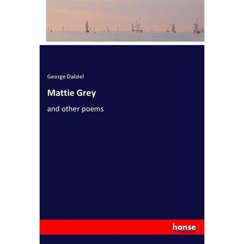 Mattie Grey - George Dalziel, Kartoniert (TB)