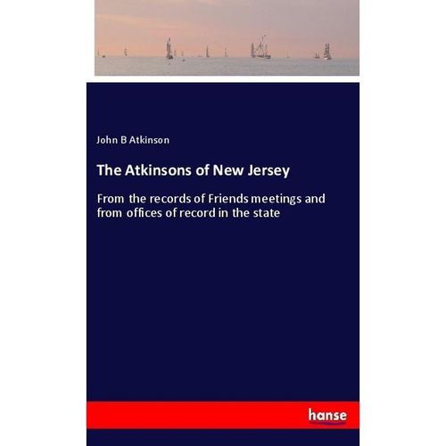 The Atkinsons of New Jersey - John B Atkinson, Kartoniert (TB)