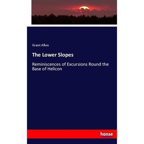 The Lower Slopes - Grant Allen, Kartoniert (TB)