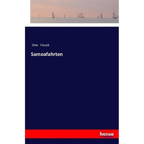 Samoafahrten - Otto Finsch, Kartoniert (TB)