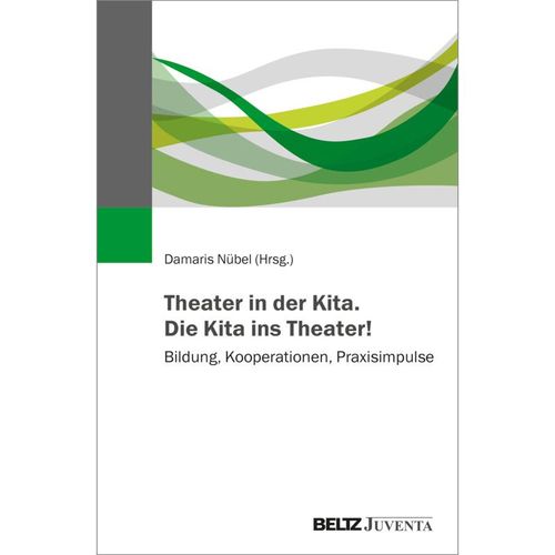 Theater in der Kita. Die Kita ins Theater!, Kartoniert (TB)
