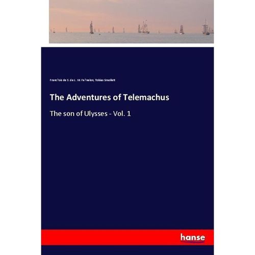 The Adventures of Telemachus - Franc ois de S. de L. M. Fe nelon, Tobias Smollett, Kartoniert (TB)