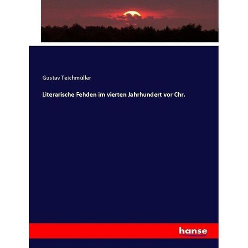 Literarische Fehden im vierten Jahrhundert vor Chr. - Gustav Teichmüller, Kartoniert (TB)