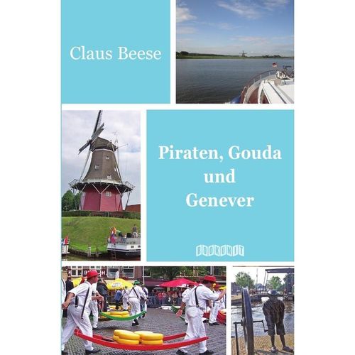 Piraten, Gouda und Genever - Claus Beese, Kartoniert (TB)