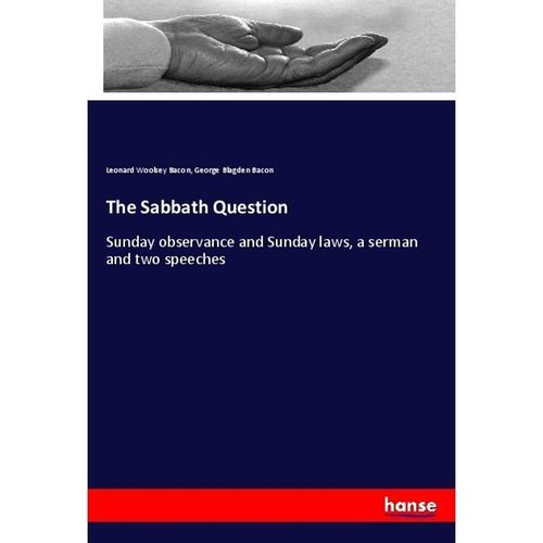 The Sabbath Question - Leonard Woolsey Bacon, George Blagden Bacon, Kartoniert (TB)