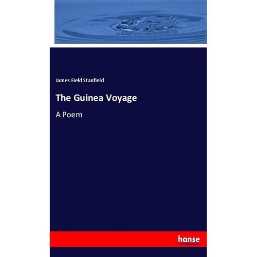The Guinea Voyage - James Field Stanfield, Kartoniert (TB)