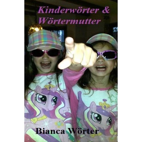 Kinderwörter und Wörtermutter - Bianca Wörter, Kartoniert (TB)