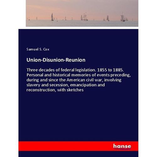 Union-Disunion-Reunion - Samuel S. Cox, Kartoniert (TB)
