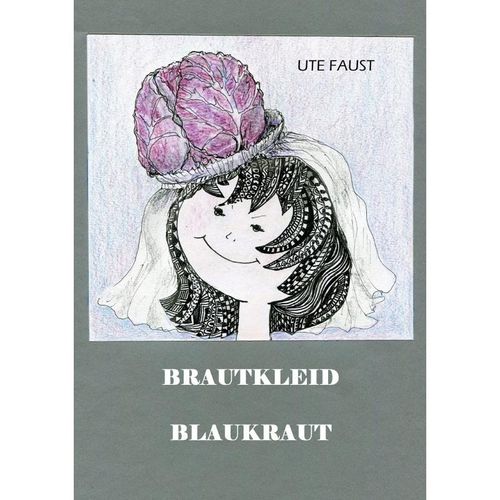 BRAUTKLEID BLAUKRAUT - Ute Faust, Kartoniert (TB)