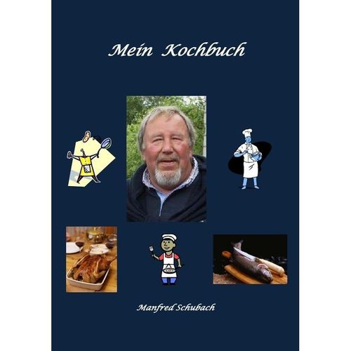 Mein Kochbuch - Manfred Schubach, Kartoniert (TB)