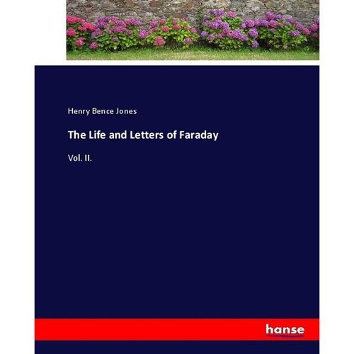 The Life and Letters of Faraday - Henry Bence Jones, Kartoniert (TB)
